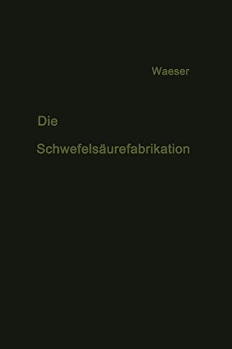 Die Schwefelsäurefabrikation The Manufacture of Sulfuric Acid / La Fabrication de l’Acide Sulfurique