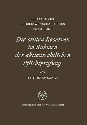 Die stillen Reserven im Rahmen der aktienrechtlichen Pflichtprüfung (Beiträge zur betriebswirtschaftlichen Forschung, 8) (German Edition)