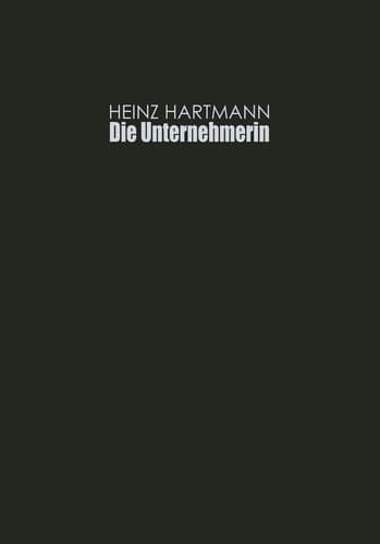 Die Unternehmerin: Selbstverständnis und soziale Rolle (German Edition)