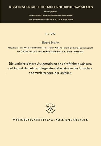 Die verkehrssichere Ausgestaltung des Kraftfahrzeuginnern auf Grund der jetzt vorliegenden Erkenntnisse der Ursachen von Verletzungen bei Unfällen