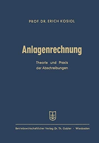 Anlagenrechnung: Theorie und Praxis der Abschreibungen (German Edition)
