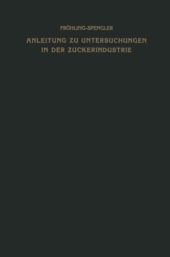 Anleitung zu Untersuchungen in der Zuckerindustrie (German Edition)