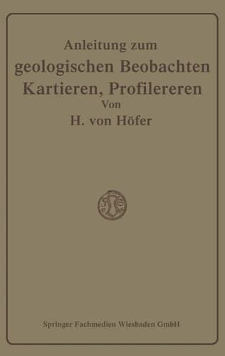 Anleitung zum geologischen Beobachten, Kartieren und Profilieren