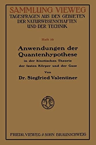Anwendungen der Quantenhypothese in der kinetischen Theorie der festen Köper und der Gase In elementarer Darstellung