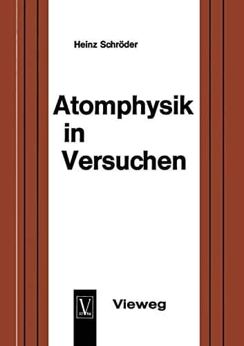Atomphysik in Versuchen: Ein methodischer Leitfaden für den Unterricht (German Edition)