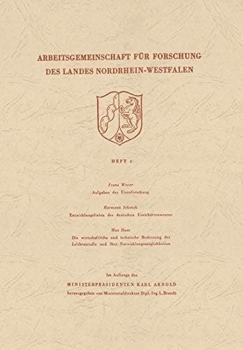 Aufgaben der Eisenforschung. Entwicklungslinien des deutschen Eisenhüttenwesens. Die wirtschaftliche und technische Bedeutung der Leichtmetalle und ihre Entwicklungsmöglichkeiten
