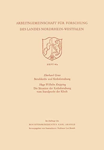 Berufskrebs und Krebsforschung. Die Situation der Krebsforschung vom Standpunkt der Klinik