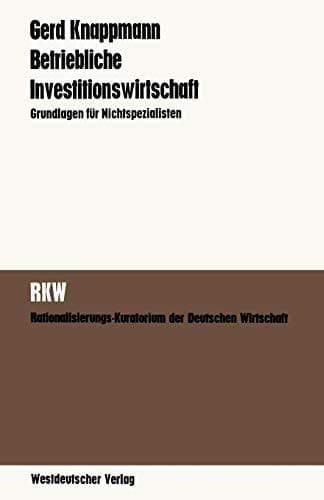 Betriebliche Investitionswirtschaft: Grundlagen für Nichtspezialisten (German Edition)