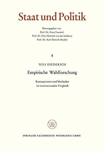 Empirische Wahlforschung: Konzeptionen und Methoden im internationalen Vergleich (Staat und Politik) (German Edition)