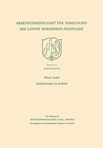Entdeckungen in Arabien (Arbeitsgemeinschaft für Forschung des Landes Nordrhein-Westfalen, 30) (German Edition)