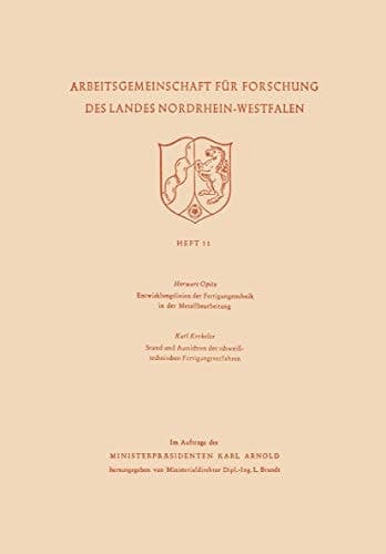 Entwicklungslinien der Fertigungstechnik in der Metallbearbeitung. Stand und Aussichten der schweißtechnischen Fertigungsverfahren