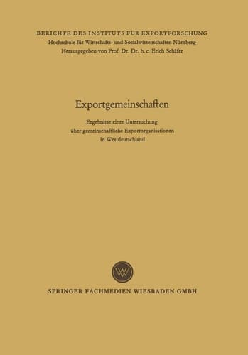 Exportgemeinschaften Ergebnisse einer Untersuchung über gemeinschaftliche Exportorganisationen in Westdeutschland