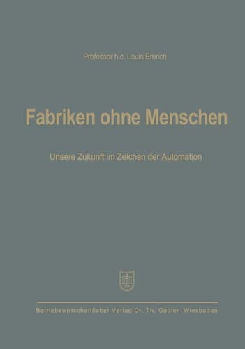 Fabriken ohne Menschen Unsere Zukunft im Zeichen der Automation