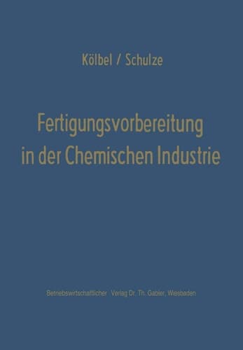 Fertigungsvorbereitung in der Chemischen Industrie