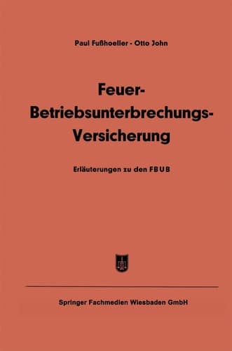 Feuer-Betriebsunterbrechungs-Versicherung Erläuterungen zu den Allgemeinen Feuer-Betriebsunterbrechungs-Versicherungsbedingungen (FBUB)