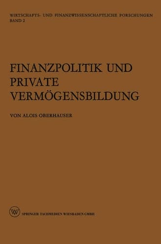 Finanzpolitik und Private Vermögensbildung: Eine theoretische und empirische Untersuchung (Wirtschafts- und finanzwissenschaftliche Forschungen, 2) (German Edition)
