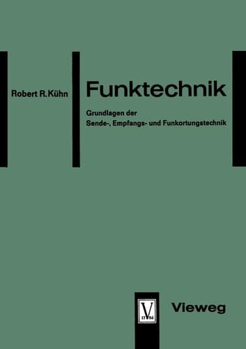 Funktechnik Grundlagen der Sende-, Empfangs- und Funkortungstechnik