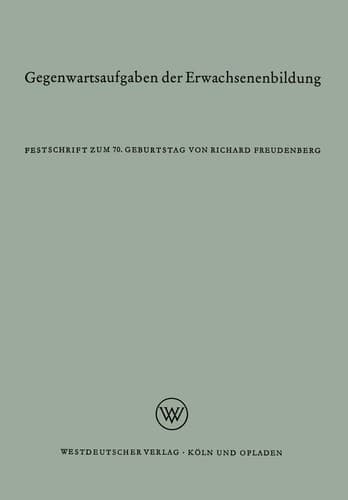 Gegenwartsaufgaben der Erwachsenenbildung Festschrift zum 70. Geburtstag