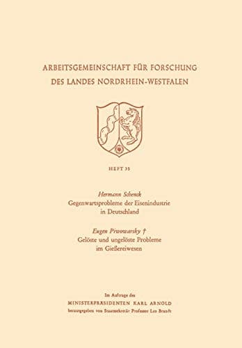 Gegenwartsprobleme der Eisenindustrie in Deutschland. Gelöste und ungelöste Probleme im Gießereiwesen