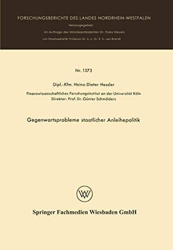 Gegenwartsprobleme staatlicher Anleihepolitik (Forschungsberichte des Landes Nordrhein-Westfalen, 1373) (German Edition)