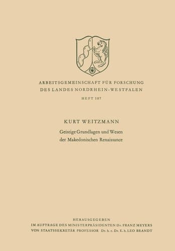 Geistige Grundlagen und Wesen der Makedonischen Renaissance (Arbeitsgemeinschaft für Forschung des Landes Nordrhein-Westfalen, 107) (German Edition)