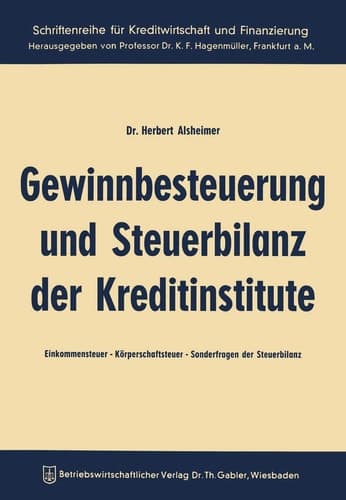 Gewinnbesteuerung und Steuerbilanz der Kreditinstitute Einkommensteuer — Körperschaftsteuer Sonderfragen der Steuerbilanz