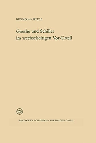 Goethe und Schiller im wechselseitigen Vor-Urteil (Arbeitsgemeinschaft für Forschung des Landes Nordrhein-Westfalen) (German Edition)