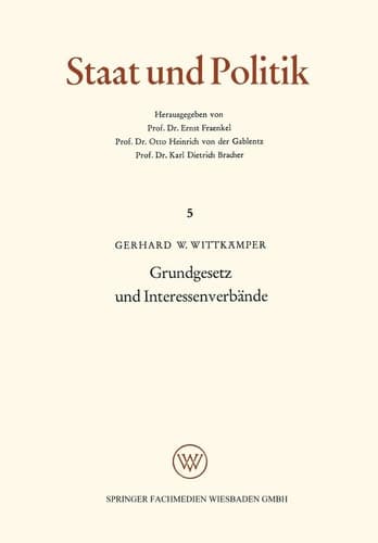 Grundgesetz und Interessenverbände Die verfassungsrechtliche Stellung der Interessenverbände nach dem Grundgesetz