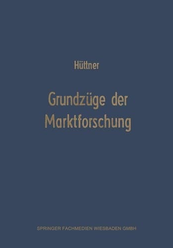 Grundzüge der Marktforschung Ein Leitfaden für Studium und Praxis