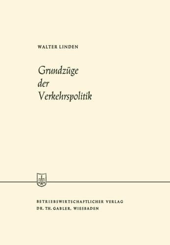 Grundzüge der Verkehrspolitik (Die Wirtschaftswissenschaften) (German Edition)