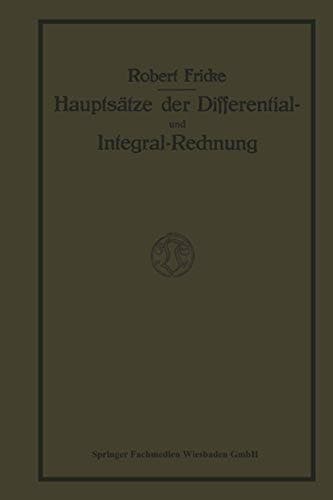 Hauptsätze der Differential- und Integralrechnung: Als Leitfaden zum Gebrauch bei Vorlesungen (German Edition)