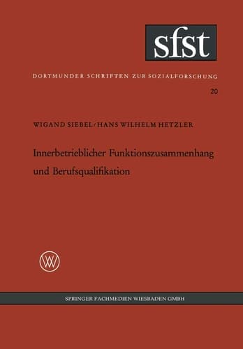 Innerbetrieblicher Funktionszusammenhang und Berufsqualifikation Eine soziologische Leitstudie in Industrieausrüsterbetrieben des Maschinenbaus