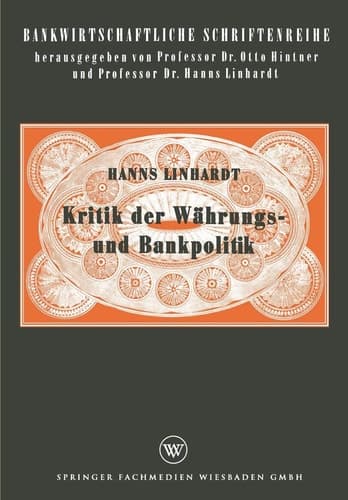Kritik der Währungs- und Bankpolitik (Bankwirtschaftliche Schriftenreihe, 7) (German Edition)