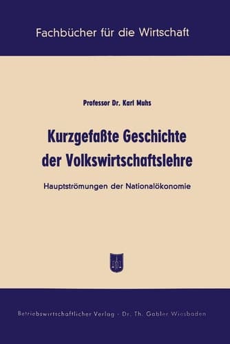 Kurzgefaßte Geschichte der Volkswirtschaftslehre Hauptströmungen der Nationalökonomie