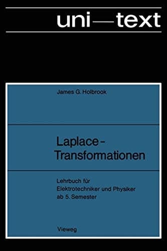 Laplace-Transformationen Lehrbuch für Elektrotechniker und Physiker ab 5. Semester