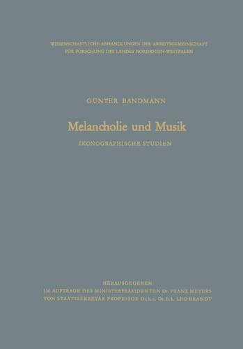 Melancholie und Musik: Ikonographische Studien (Abhandlungen der Nordrhein-Westfälischen Akademie der Wissenschaften, 12) (German Edition)