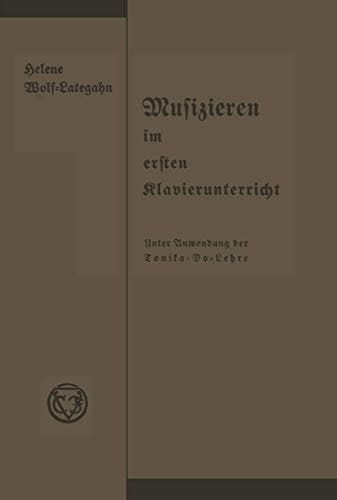 Musizieren im ersten Klavierunterricht unter Anwendung der Tonika-Do-Lehre Anleitungen und Anregungen für den Lehrer