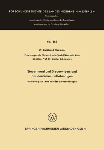 Steuermoral und Steuerwiderstand der deutschen Selbständigen ein Beitrag zur Lehre von den Steuerwirkungen