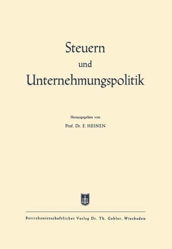 Steuern und Unternehmungspolitik Festschrift zum 65. Geburtstag von Ewald Aufermann
