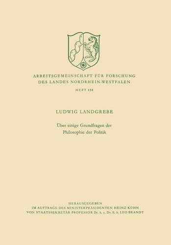 Über einige Grundfragen der Philosophie der Politik (Arbeitsgemeinschaft für Forschung des Landes Nordrhein-Westfalen, 158) (German Edition)