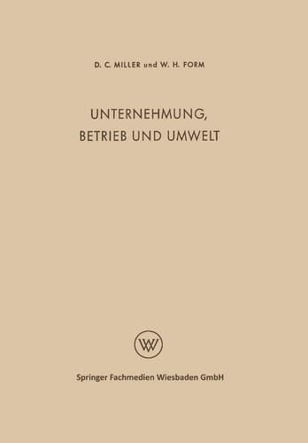 Unternehmung, Betrieb und Umwelt Soziologie des Industriebetriebes und der industriellen Gesellschaft