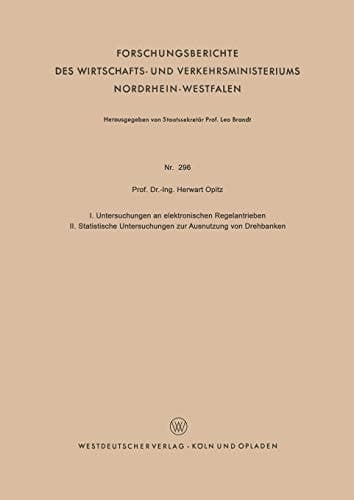 I. Untersuchungen an elektronischen Regelantrieben II. Statistische Untersuchungen zur Ausnutzung von Drehbänken