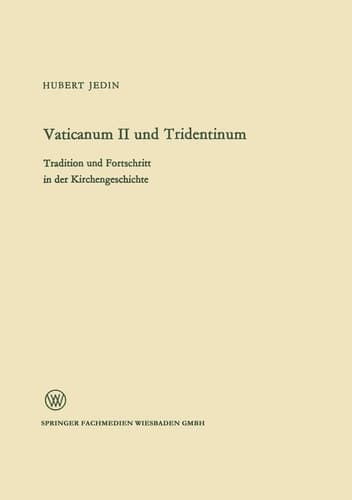Vaticanum II und Tridentinum: Tradition und Fortschritt in der Kirchengeschichte (Arbeitsgemeinschaft für Forschung des Landes Nordrhein-Westfalen, 146) (German Edition)