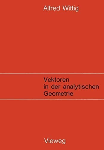 Vektoren in der analytischen Geometrie (German Edition)