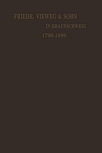 Verlagskatalog von Friedr. Vieweg & Sohn in Braunschweig Gegründet in Berlin, 1. April 1786 Vereinigt April 1799 mit der Schulbuchhandlung in Braunschweig Gegründet 24. Juni 1786