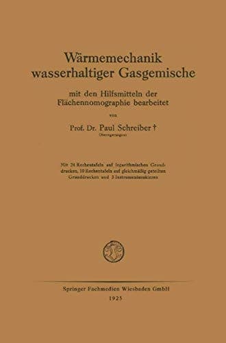 Wärmemechanik wasserhaltiger Gasgemische Mit den Hilfsmitteln der Flächennomographie bearbeitet