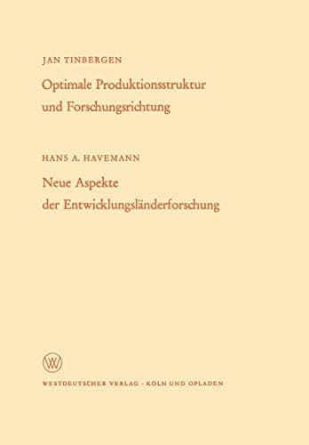 Optimale Produktionsstruktur und Forschungsrichtung / Neue Aspekte der Entwicklungsländerforschung