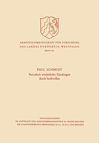 Periodisch Wiederholte Zündungen durch Stoßwellen (Arbeitsgemeinschaft für Forschung des Landes Nordrhein-Westfalen, 82) (German Edition)