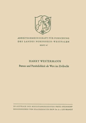 Person und Persönlichkeit als Wert im Zivilrecht (Arbeitsgemeinschaft für Forschung des Landes Nordrhein-Westfalen, 47) (German Edition)