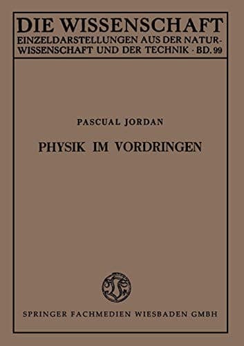 Physik im Vordringen (Die Wissenschaft, 99) (German Edition)